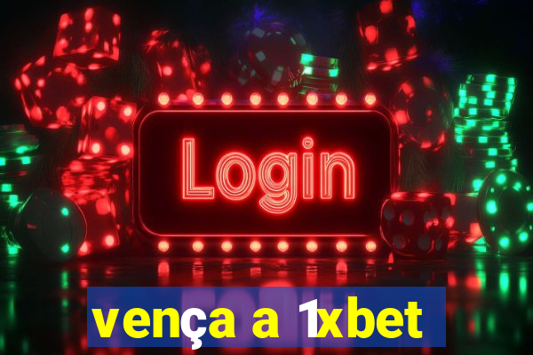 vença a 1xbet